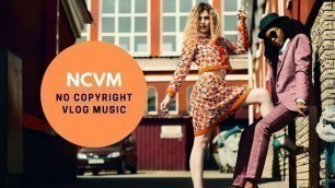 'Best Fashion Music No Copyright Collection | None Copyright Vlog Music | NCVM | DMCA Free'