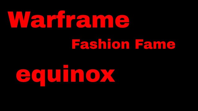 'Warframe:Fashion Frame(Equinox)'