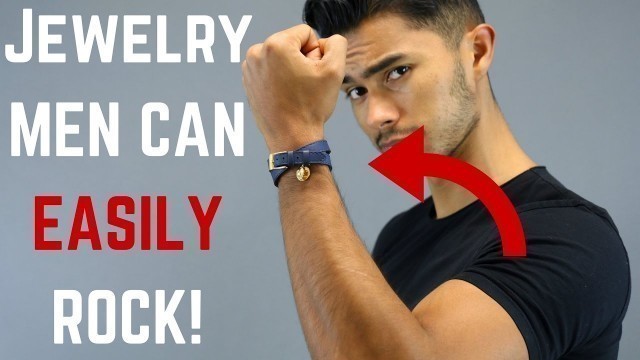 'The 6 Pieces of Jewelry Any Man Can Wear'