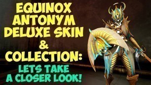 'Warframe - EQUINOX ANTONYM DELUXE SKIN & COLLECTION: Lets Take A Closer Look!'