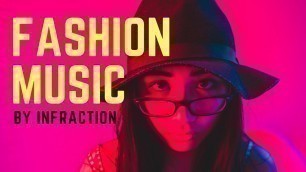 'Infraction - Fashion Music /Background Music (Royalty Free Music) (No Copyright music) / Go Girl'
