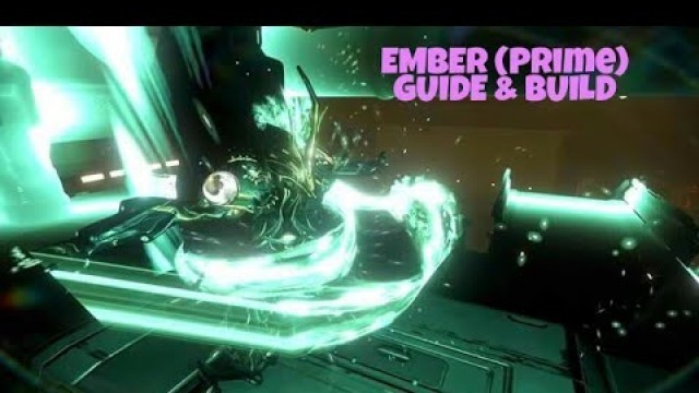 'EMBER (Prime) - Guide & Build [4 Forma]'