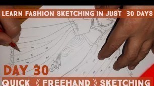 'Learn Fashion Sketching in just 30 Days 《 Day 30 》Freehand Sketching.'