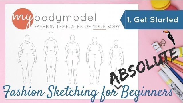 'MyBodyModel Fashion Sketching for Absolute Beginners, Part 1: Get Started'