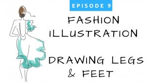 'Ep.#9 - Fashion Illustration for Beginners ~ How to Draw Legs and Feet'