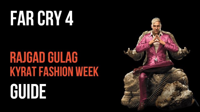 'Far Cry 4 Walkthrough Rajgad Gulag Kyrat Fashion Week Gameplay Let’s Play'