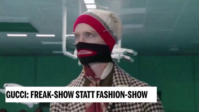 'Gucci: Freak-Show statt Fashion-Show'