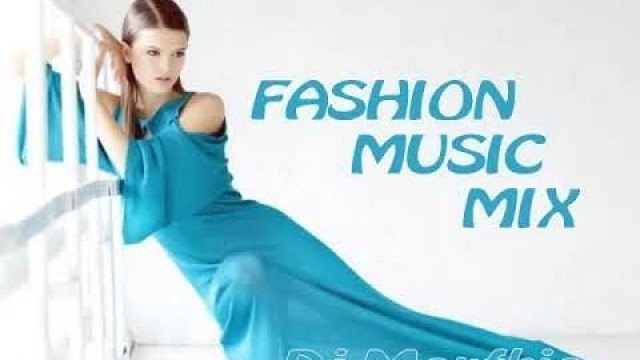 '♣♣ FASHION MUSIC MIX ♣ DJ MENFHIS'