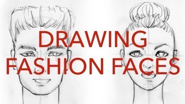 'Fashion Faces Tutorial 1: Drawing Front Views: Male & Female'