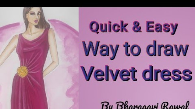 'QUICK AND EASY 3 STEP METHOD TO DRAW VELVET DRESS - FASHION ILLUSTRATION TUTORIAL.'