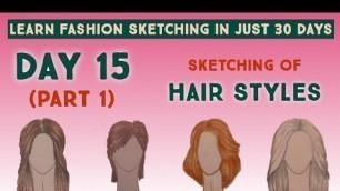'Learn Fashion Sketching in 30 days. Day 15 (part 1) Hair Styles'