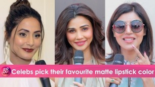 'Bollywood Celebrities Pick Their Favourite Matte Lipstick Shade | Lakme Fashion Week S/R 2019!'