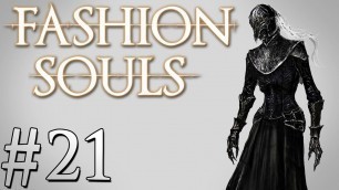 'Dark Plays: Dark Souls III - [21] - \"Fashion Souls\"'