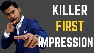 'How to make a KILLER First Impression | IMPRESS Your Crush, Boss or Friends!'
