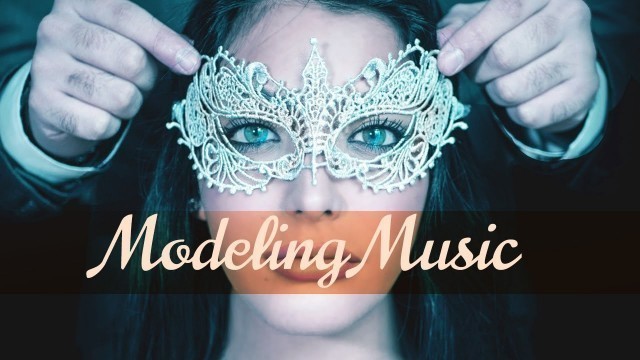 'Modeling Music, Catwalk Music, Deep House Fashion Music, Upbeat Music, Runway Music (1 HOUR) C05'