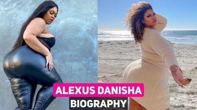 'Alexus Danisha Biography | Plus Size Model Fashion Nova Curvy | Age | Height | Net Worth | Lifestyle'