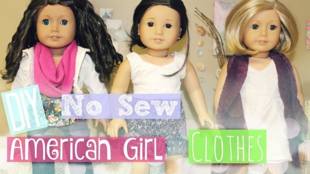 'DIY No Sew American Girl Doll Clothes + Outfit Ideas!'
