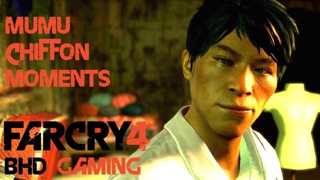 'Far Cry 4 - Mumu Chiffon Moments'