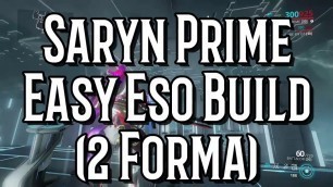 'Warframe - Saryn Easy Eso Build! (2 Forma) - Saryn Prime Build'