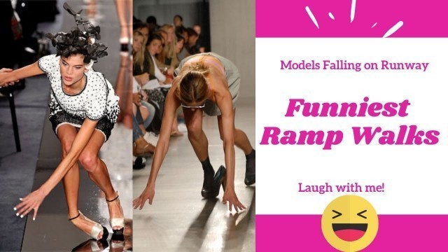 'Funniest Ramp Walks | Models Falling on Runway'