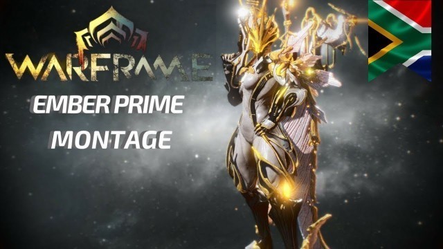 'Warframe | Upload Schedule | Ember Prime Montage / Showcase | Beastly Frame Gameplay'