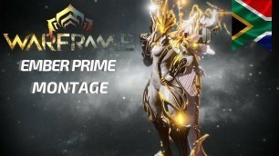 'Warframe | Upload Schedule | Ember Prime Montage / Showcase | Beastly Frame Gameplay'