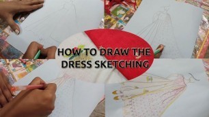 'How to Draw the Dress Sketching Before Stitching'
