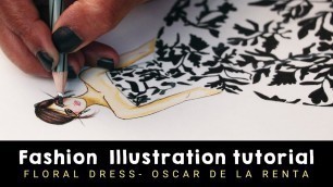 'FASHION ILLUSTRATION TUTORIAL | how to draw a floral Dress | Oscar de la renta - Fall winter 2017'