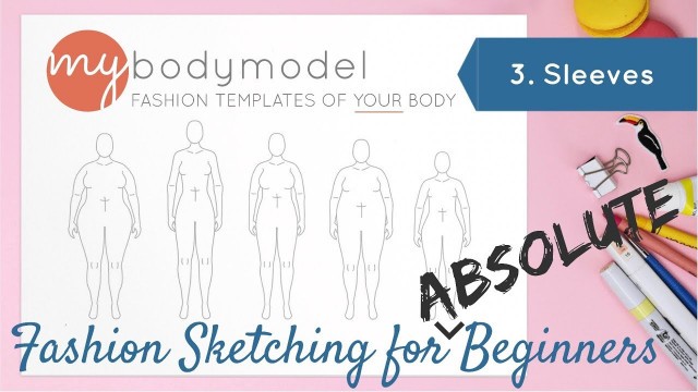'MyBodyModel Fashion Sketching for Absolute Beginners, Part 3: Drawing Sleeves [Tops & Bodices]'