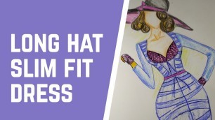 '• || long Hat slim fit dress || • ||fashion sketching || • || vanshita Rawat ||'