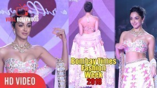 'Kiara Advani Walks The Ramp at The Bombay Times Fashion Week 2018'
