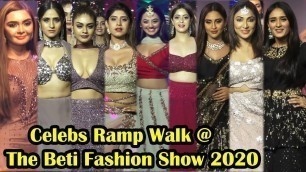 'Tv & Bollywood Celebs Ramp Walk @The Beti Fashion Show 2020'
