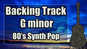 'G minor Backing Track - Gm - 80s New Wave Synth pop Guitar Jam Backtrack'