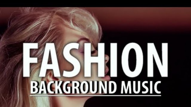 'No Copyright Fashion Music Beauty Vlog Background Music for Videos'