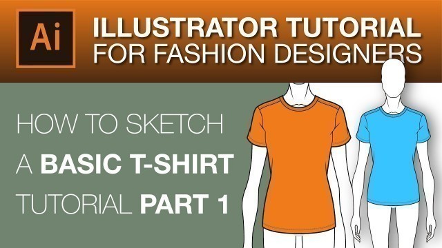 'Fashion Sketching in Illustrator  : How to sketch a basic T-Shirt Part 1'