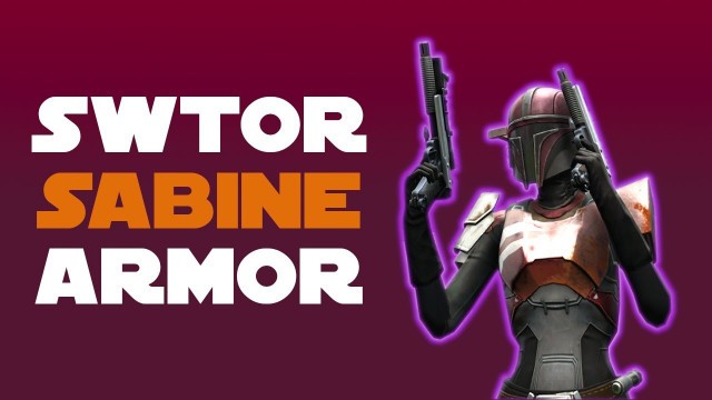 'Sabine Wren SWTOR bounty hunter armor - SWTOR fashion guide'