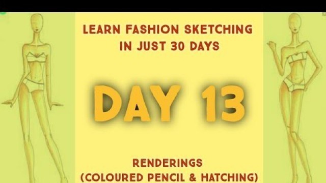 'Day 13 Renderings (Coloured Pencil & Hatching) Learn Fashion Sketching in 30 days.'