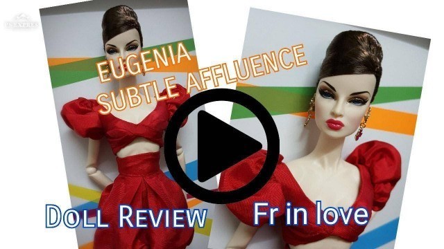 'FASHION ROYALTY Integrity Toys EUGENIA SUBTLE AFFLUENCE convention 2018 Doll Review | by fr in love.'