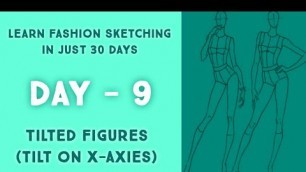 'Learn Fashion Sketching in 30 days. DAY 9 Tilted Figures (tilt on x - axies)'