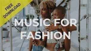 '[FREE DOWNLOAD] Ramp Walk Music For Fashion Show / Fashion Music / Music for Videos'