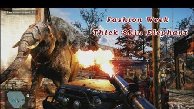 'Far Cry 4 Kyrat Fashion Week Gameplay - Thick Skin Elephant'