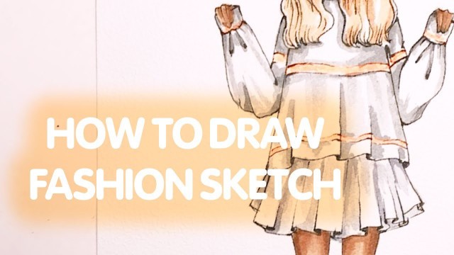 'How To Draw Fashion Sketch With Watercolor / Sketching'