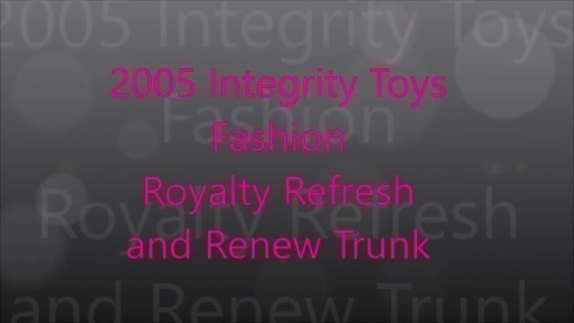 'Integrity Toys -  Fashion Royalty  Refresh &  Renew Trunk Doll Review Doll Storage & Display'