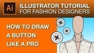 'Fashion Sketching in Illustrator : How to draw a button'