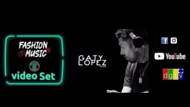 'GATY LOPEZ  for FASHION MUSIC TV'