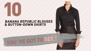 'Banana Republic Blouses & Button-Down Shirts // New & Popular 2017'