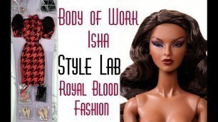 'Body of Work Isha Doll & Royal Blood Fashion Integrity Toys Legendary Style Lab Review & Unboxing'