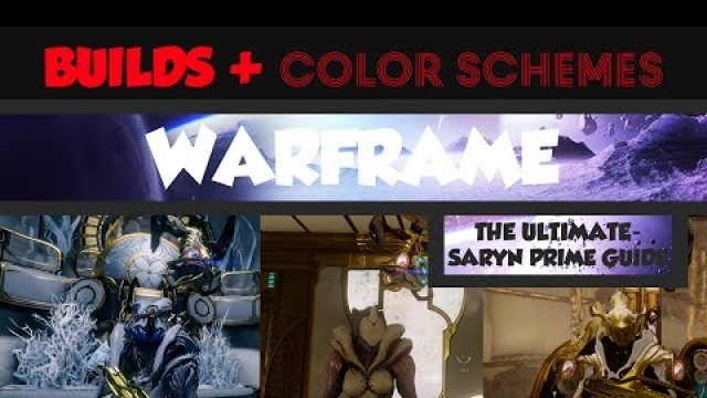 'Warframe - Saryn Prime Builds and Color Schemes!'