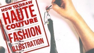 'How to Draw Haute Couture Fashion Illustration Tutorial Ronald Van Der Kemp Spring Look in Gouache'