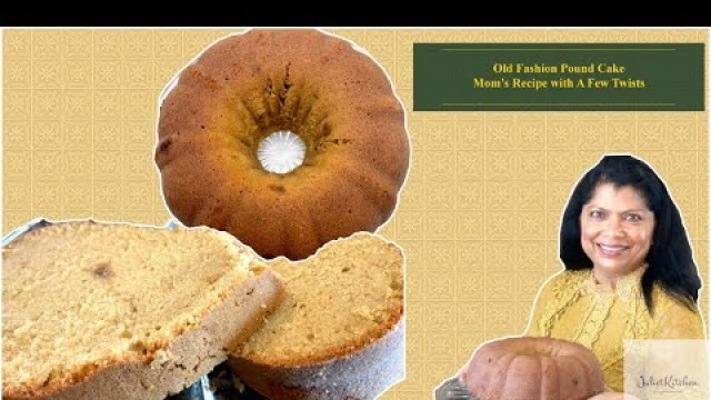 'Old Fashion Pound Cake | Mom\'s Recipe with a Few Twists'